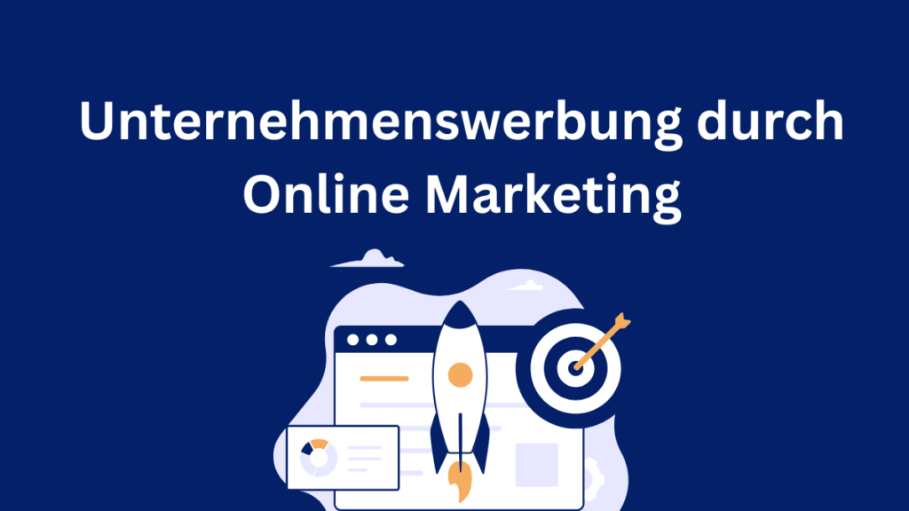 Unternehmenswerbung durch Online Marketing