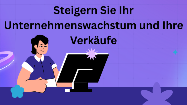 Steigern Sie Ihr Unternehmenswachstum und Ihre Verkäufe