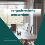 Vergaderruimte Amsterdam Huren: Slim Vergaderen In Een Inspirerende Omgeving